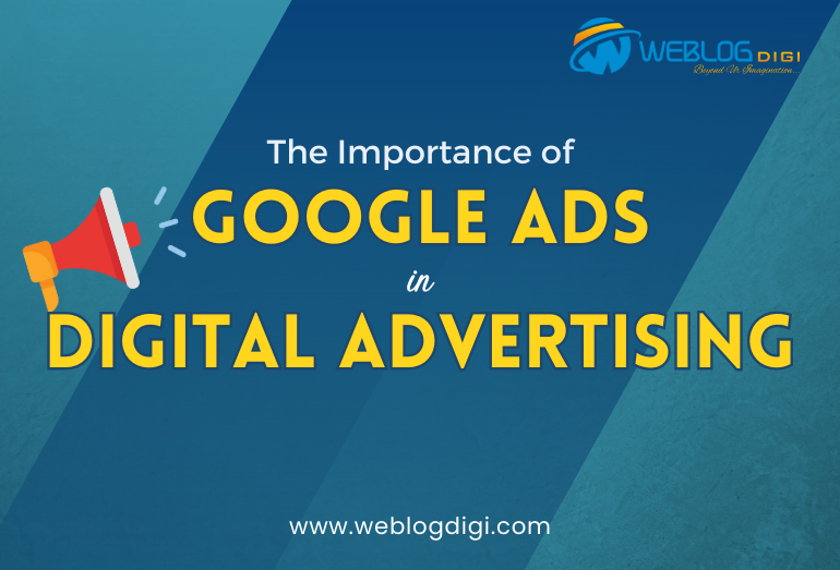 The Importance of Google Ads in Digital Advertising